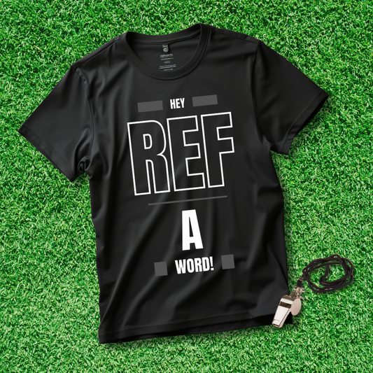 Hey Ref A Word text on black T-Shirt